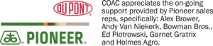 COAC appreciates the on-going support provided by Pioneer sales reps, specifically: Alex Brower, Andy Van Niekerk, Bowman Bros., Ed Piotrowski, Garnet Gratrix and Holme Agro.